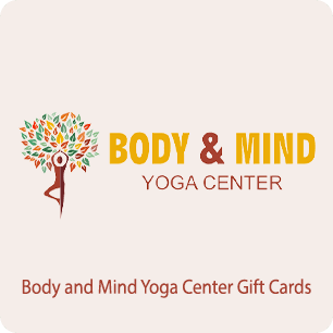  Body and Mind Yoga Center Gift Cards