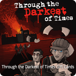 Through the Darkest of Times Gift Cards